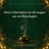 Kirchenweihrauch Flieder – blumig und frisch 13 Kirchenweihrauch in einer Räucherschale mit aufsteigendem Rauch, dazu Psalm 141,2 – ein Moment der Ruhe für das Gebet